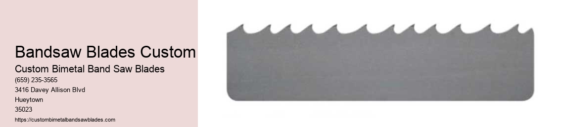 Bandsaw Blades Custom