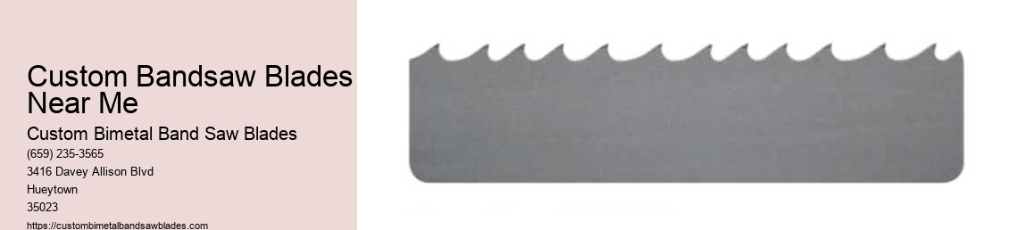 Custom Bandsaw Blades Near Me